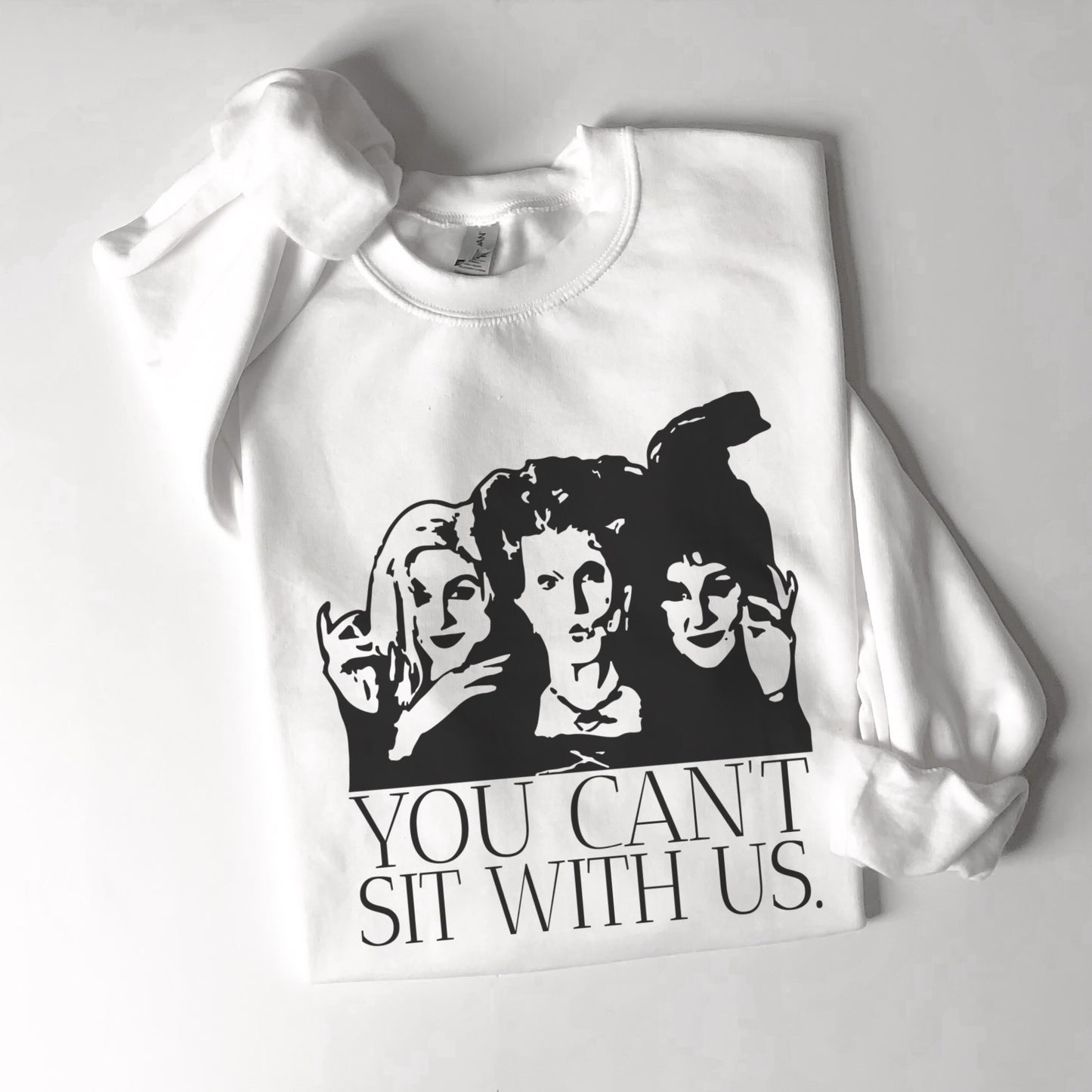 You Can't Sit With Us Crewneck Sweatshirt